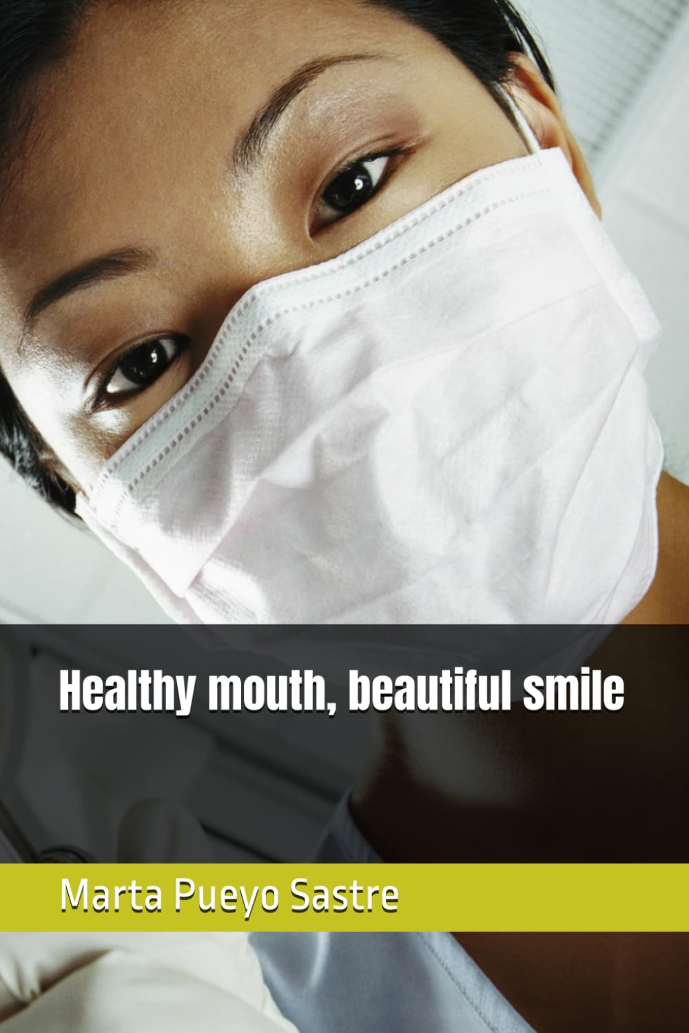 Portada del libro Healthy mouth, beautiful smile de Marta Pueyo, guía bilingüe sobre salud bucodental y prevención para profesionales sanitarios y estudiantes.