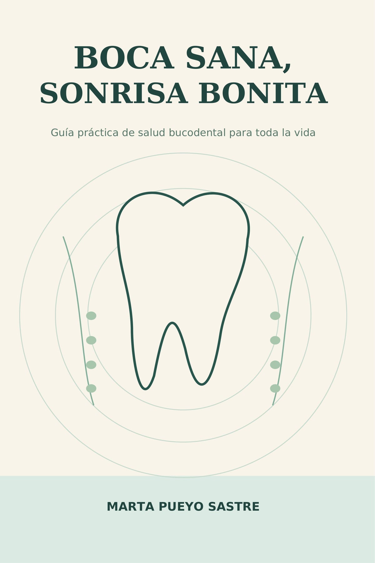 Portada del ebook Boca sana, sonrisa bonita. Guía ilustrada de salud bucodental, edición digital 2026, de Marta Pueyo Sastre