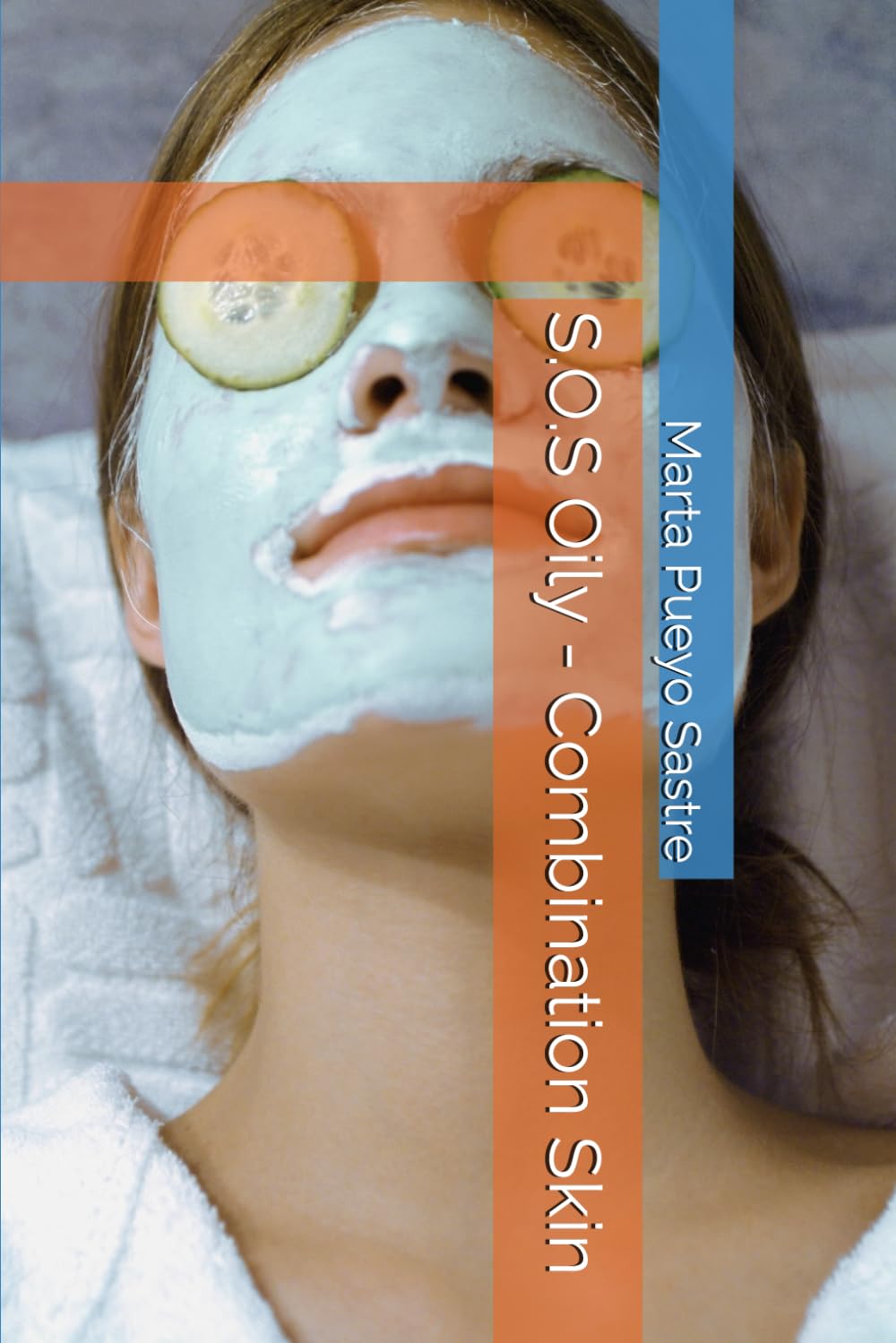 Portada del libro S.O.S Oily – Combination Skin de Marta Pueyo, guía práctica sobre el cuidado de la piel grasa y mixta con enfoque dermocosmético y natural.
